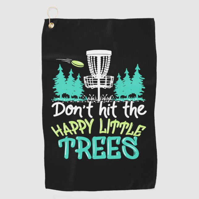 Disc Golf Hit The Happy Little Trees Towel (Front)