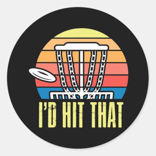 Disc Golf Id Hit That  Classic Round Sticker