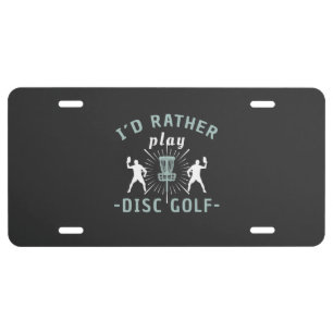 Disc Golf - I'd Rather Be Disc Golf License Plate