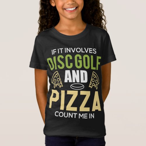 Disc Golf In The Nature For Men Women Pizza And D T_Shirt