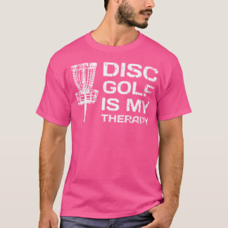 Disc Golf Is My Therapy Disc Golf Frisbee Sport T-Shirt