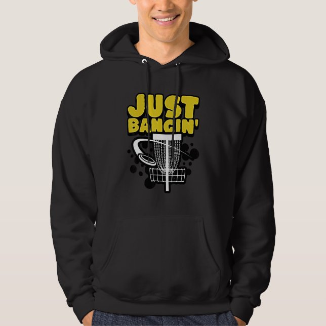 Disc Golf   Just Bangin' Hoodie (Front)