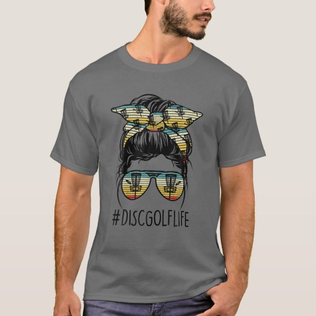 Disc Golf Life Women Messy Bun Hair Glasses T-Shirt (Front)