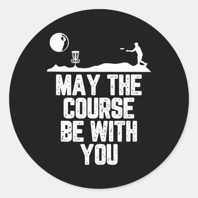 Disc Golf May The Course Be With You  Classic Round Sticker (Front)