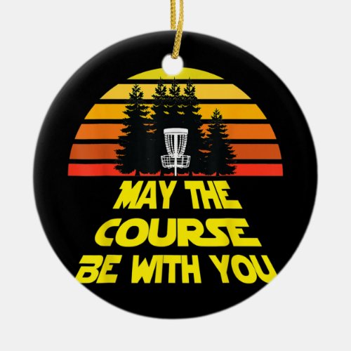 Disc Golf May The Course Be With You Frolf  Ceramic Ornament