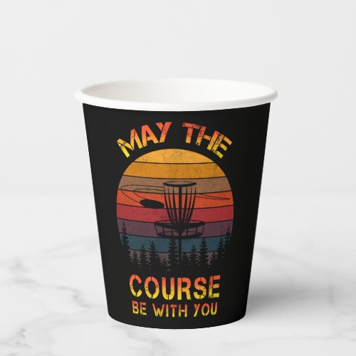 Disc Golf May The Course Be With You Frolf Paper Cups