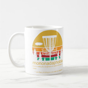 Disc Golf Mononadaphobia Funny Disk Golf Coffee Mug