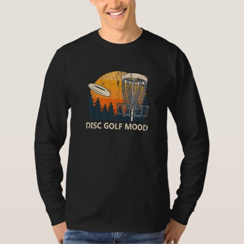 Disc Golf Mood Outdoor Game Holiday Field Game Fes T_Shirt