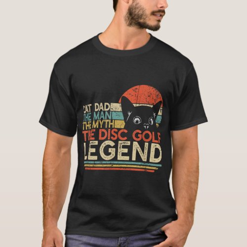 Disc Golf Player Cat Dad Man Myth Legend T_Shirt