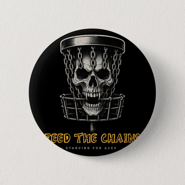 Disc Golf Player - Funny Feed The Chains  Button (Front)