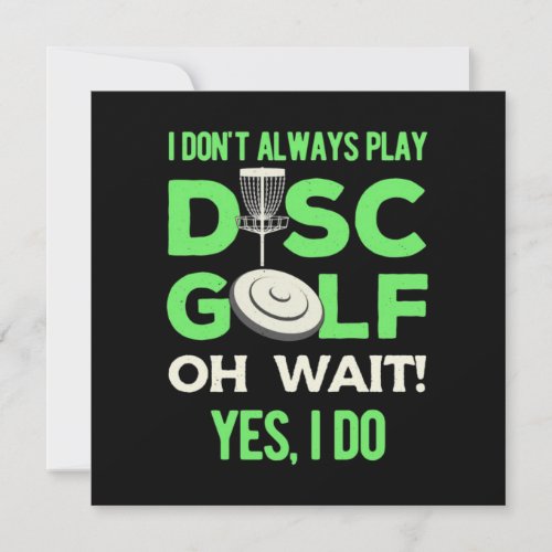 Disc Golf Player  I Do Not Always Play Disc Golf Holiday Card