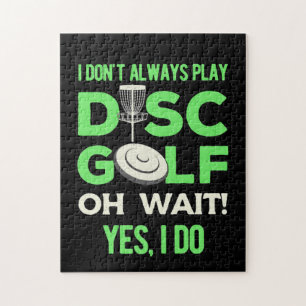 Disc Golf Player   I Do Not Always Play Disc Golf Jigsaw Puzzle