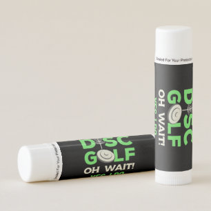 Disc Golf Player I Do Not Always Play Disc Golf Lip Balm