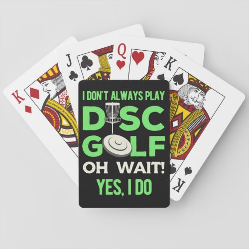 Disc Golf Player  I Do Not Always Play Disc Golf Poker Cards