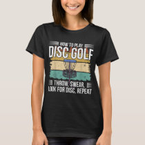 Disc Golf Player I How To Play Disc Golf T-Shirt