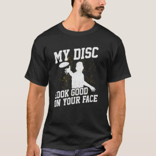 Disc Golf Player Look Good Golfer Funny Golfing Da T-Shirt