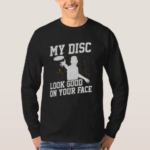 Disc Golf Player Look Good Golfer Funny Golfing Da T-Shirt