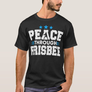 Disc Golf Player Peace through Ultimate Frisbee Pl T-Shirt