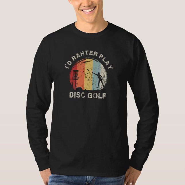 Disc Golf Quotes Graphic Disc Golf Player Disc Gol T-Shirt (Front)