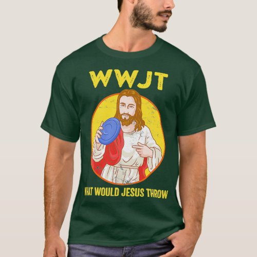 Disc Golf Shirt What Would Jesus Throw Frisbee Gol