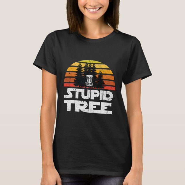 Disc Golf Shirts For Men Stupid Tree Frisbee Golf  (Front)