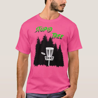 Disc Golf Stupid Tree Funny Disc Golf Player Sport T-Shirt