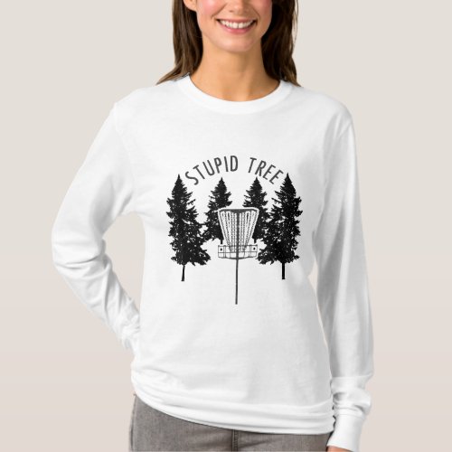 Disc Golf Stupid Tree Funny Gift T_Shirt