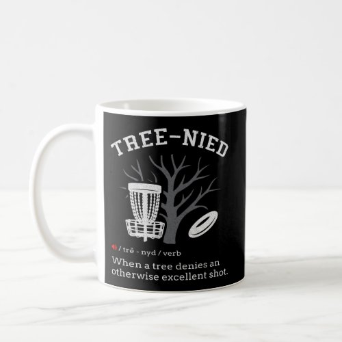 Disc Golf _ Stupid Tree Tree_Nied Iii Coffee Mug