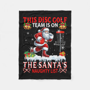 Disc Golf Team Is On Santa's Xmas Naughty List Fun Fleece Blanket