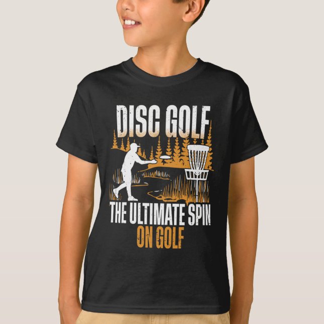 Disc Golf The Ultimate Spin Of Golf  T-Shirt (Front)