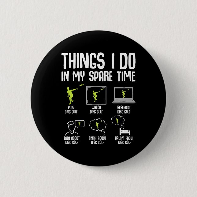 Disc Golf Things I Do In My Spare Time Frisbee Men Button (Front)