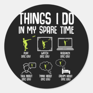 Disc Golf Things I Do In My Spare Time Frisbee Men Classic Round Sticker