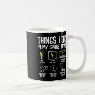 Disc Golf Things I Do In My Spare Time Frisbee Men Coffee Mug