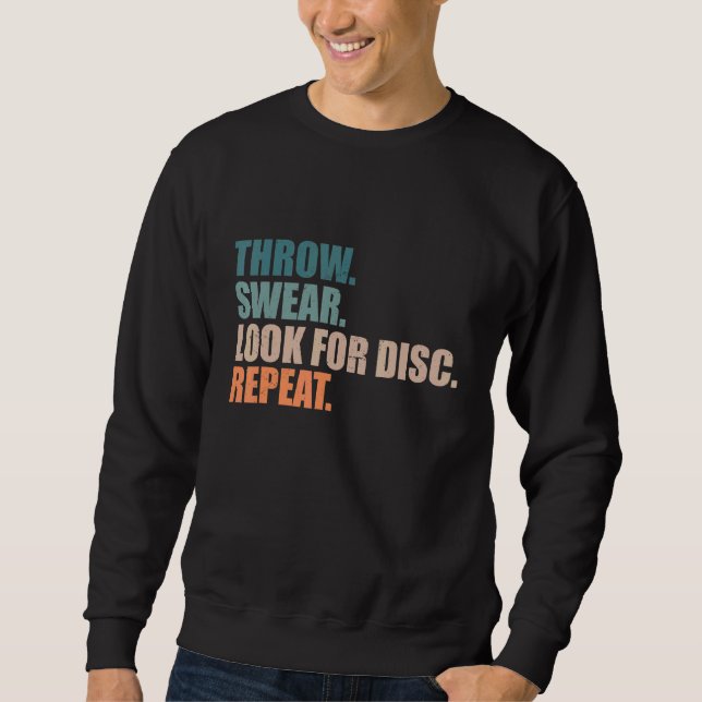 Disc Golf Throw Swear Look For Disc Repeat Sweatshirt (Front)