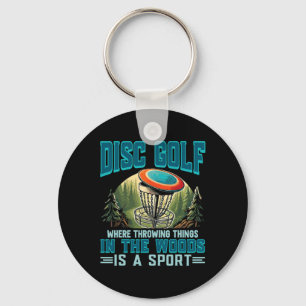 Disc Golf Throwing Things Is A Sport Disc Golfer Keychain