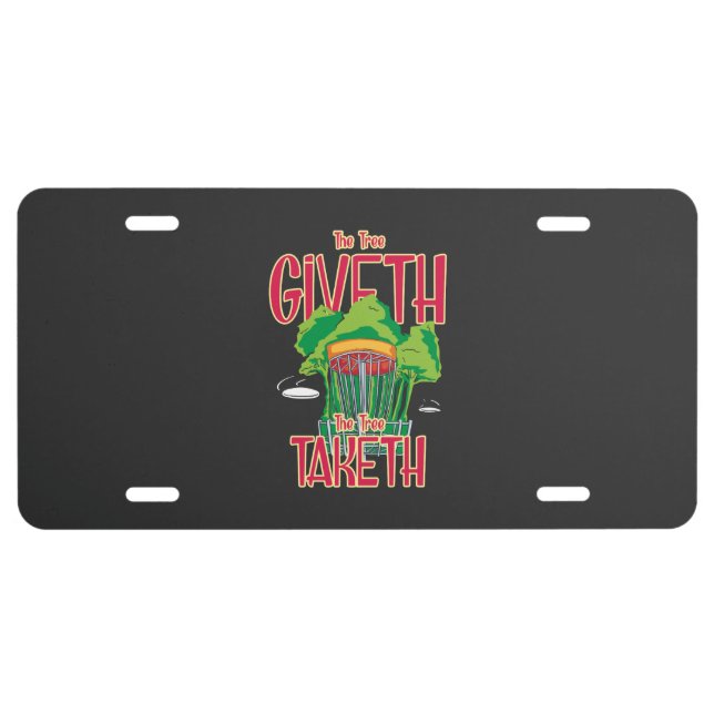 Disc Golf - Tree Giveth Tree Taketh License Plate (Front)