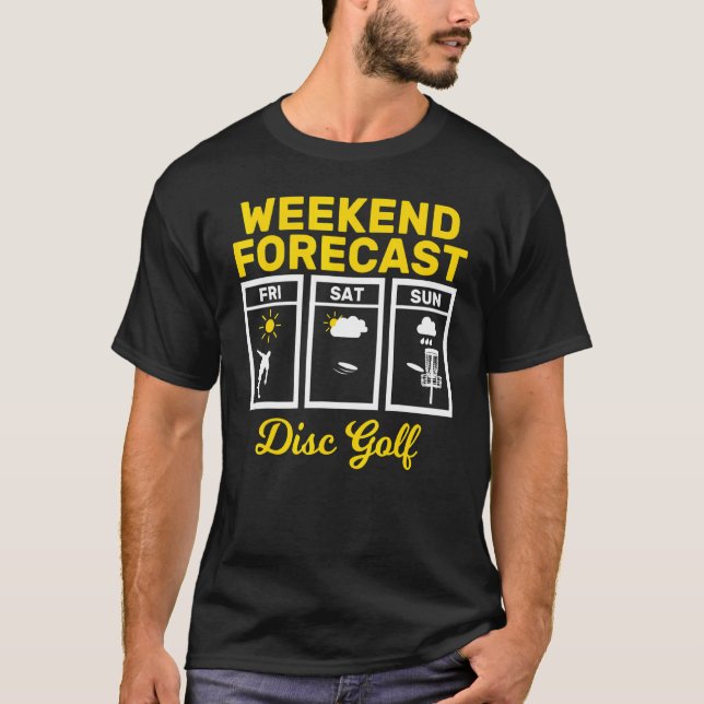Disc Golf Weekend Forecast Play Frisbee Flying Dis T-Shirt (Front)