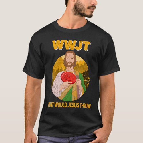 Disc Golf What Would Jesus Throw Frisbee Golf Men  T_Shirt