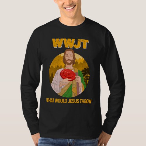 Disc Golf What Would Jesus Throw Frisbee Golf Men  T_Shirt