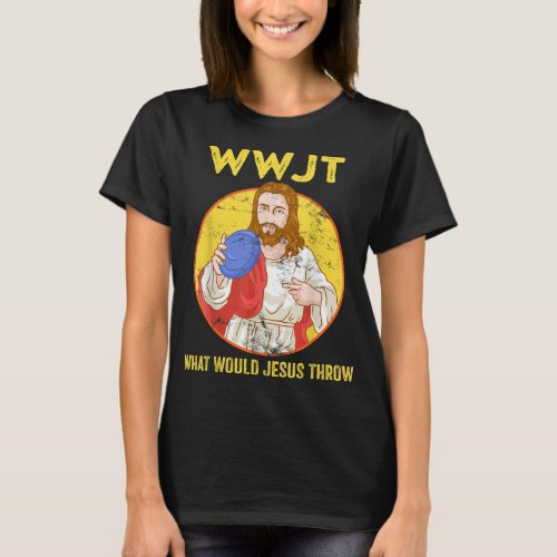 Disc Golf What Would Jesus Throw Frisbee Golf T_Shirt