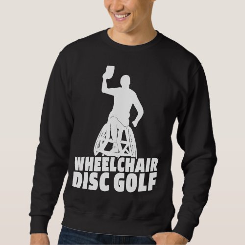 Disc Golf Wheelchair Outdoor Sport  Frisbee Golf Sweatshirt