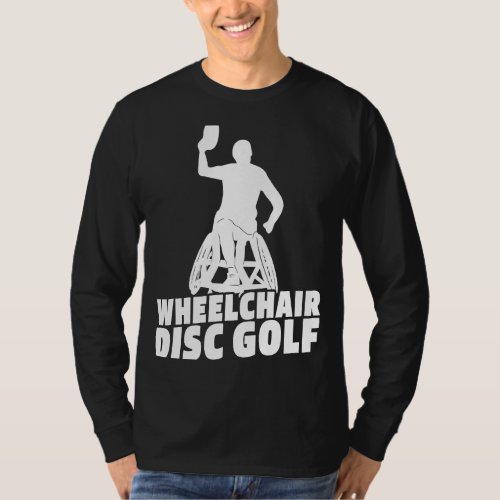 Disc Golf Wheelchair Outdoor Sport  Frisbee Golf T_Shirt