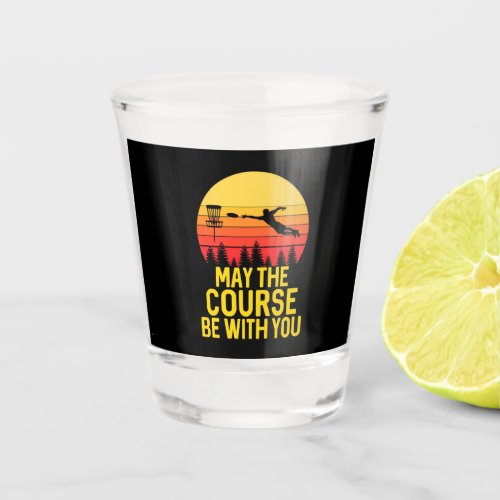Disc Golf With You Shot Glass