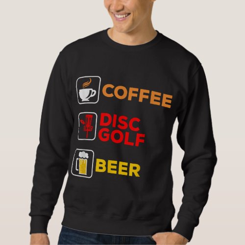 Disc Golfing Coffee Disc Golf Beer Sweatshirt
