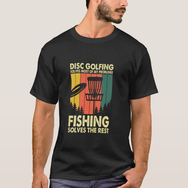 Disc Golfing Solves Most Of My Problems T-Shirt (Front)