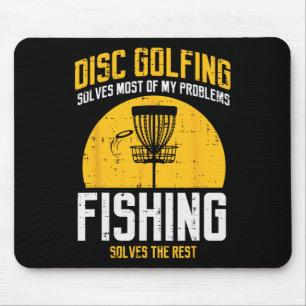 Disc Golfing Solves Most Problems Fishing Fun Men Mouse Pad