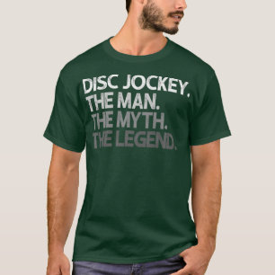 Disc Jockey DJ The Man Myth Legend Gift Premium T-Shirt