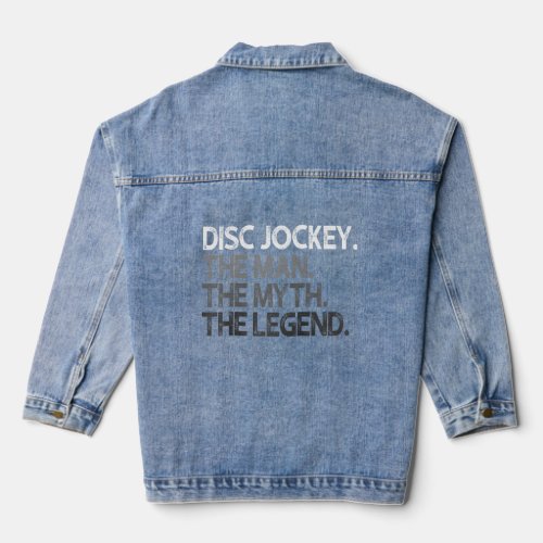 Disc Jockey Dj The Man Myth Legend  Raglan  Denim Jacket