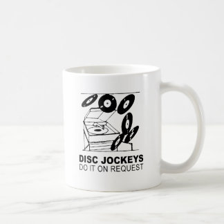 disc jockeys do it on request coffee mug