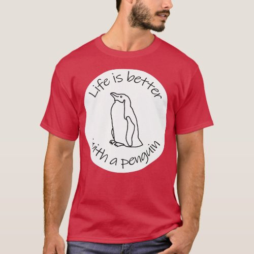 Disc with Life is Better with a Penguin Animals Qu T_Shirt
